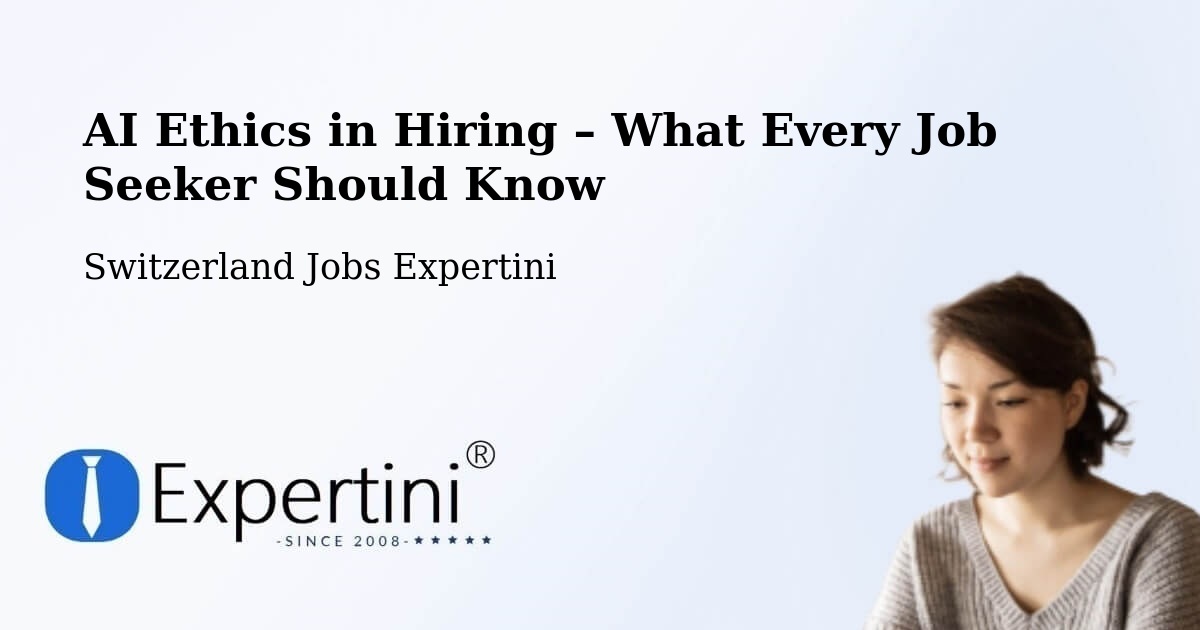 AI Ethics in Recruitment & Hiring – Willisau - Willisau, Switzerland Jobs Expertini